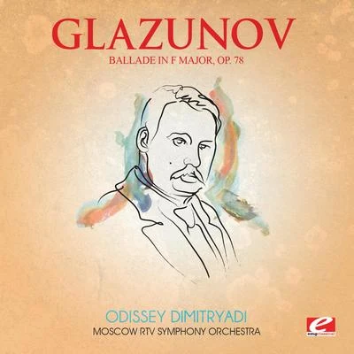 Moscow RTV Symphony Orchestra Glazunov: ballade inf major, op. 78 (digitally remastered)