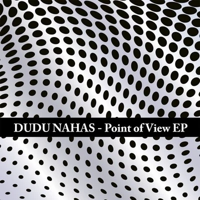 Dudu Nahas Point of View