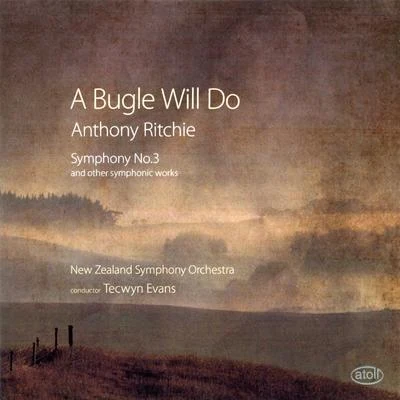 New Zealand Symphony Orchestra Symphony No. 3 and other Symphonic Works, a Bugle Will Do