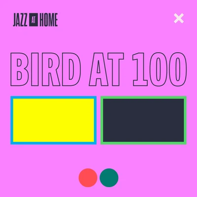 Jazz at Lincoln Center Orchestra Bird at 100 (Jazz at Home)