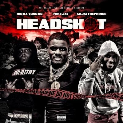 Mike Jay Head Shot (feat. Rio Da Yung Og & Arjaytheprince)