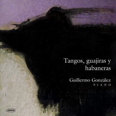 Isaac Albéniz Tangos, Guajiras y Habaneras