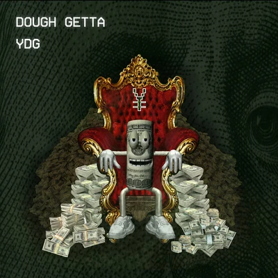 YDG Dough Getta