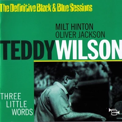 Oliver Jackson/Milt Hinton/Teddy Wilson Three Little Words (Nice, France 1976)