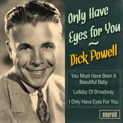 Dick Powell Only Have Eyes for You