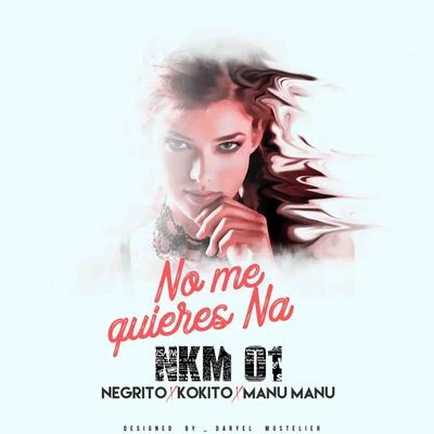 NKM01 No Me Quieres Na