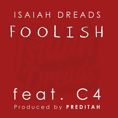 Isaiah Dreads Foolish