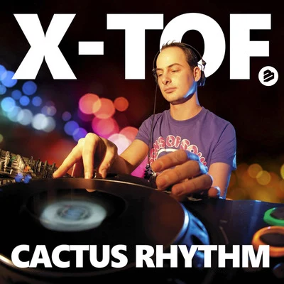 X-Tof Cactus Rhythm