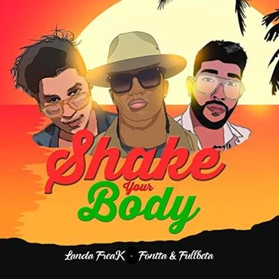 Landa Freak/Fullbeta/Fontta Shake Your Body