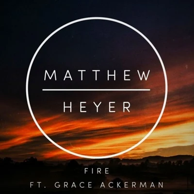 Matthew Heyer Fire (Acoustic Version)