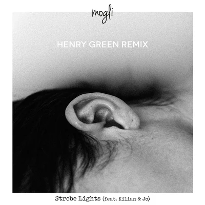 Mogli/Kilian & Jo Strobe Lights (feat. Kilian & Jo) (Henry Green Remix)