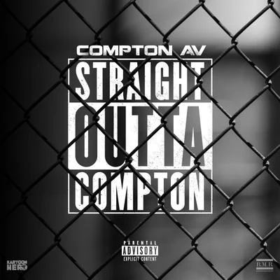 Compton AV Straight Outta Compton