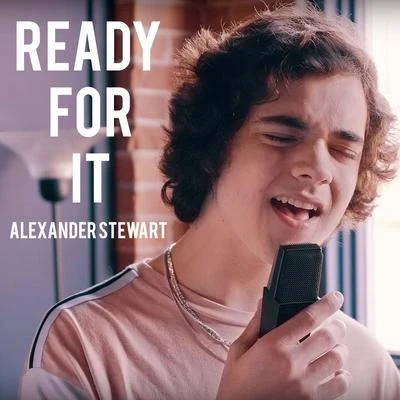 Alexander Stewart Ready for It