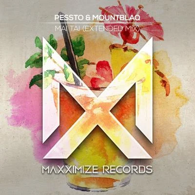 Pessto/MountBlaq Mai Tai (Extended Mix)