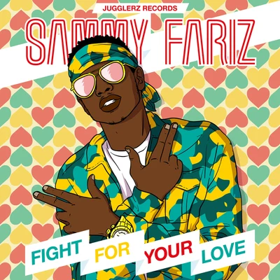 Sammy Fariz/Jugglerz Fight For Your Love