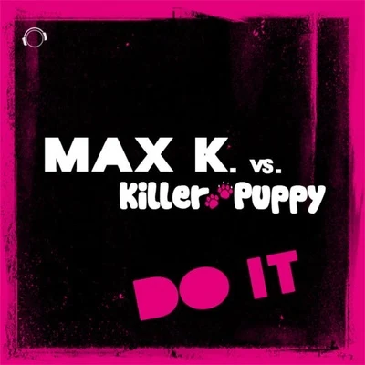 MAX K. Do It