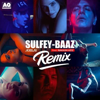 Aqeel Ali/Nakash Aziz Sulfey-Baaz (Remix)