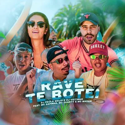 Dj Victinho/Mc Duartt/DJ Paula Maldi Rave Te Botei (feat. MC Madan & Mc Sapinha)