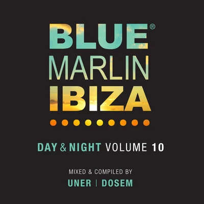 Uner Blue Marlin Ibiza(Day & NightVol. 10)