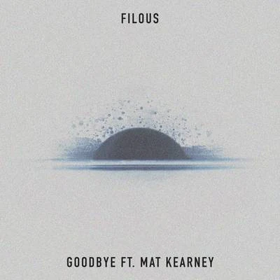 filous Goodbye