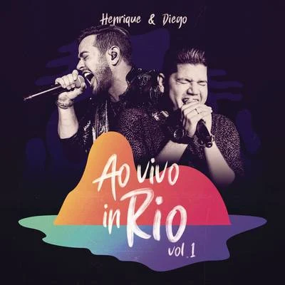 Henrique & Diego Ao Vivo in Rio, Vol. 1