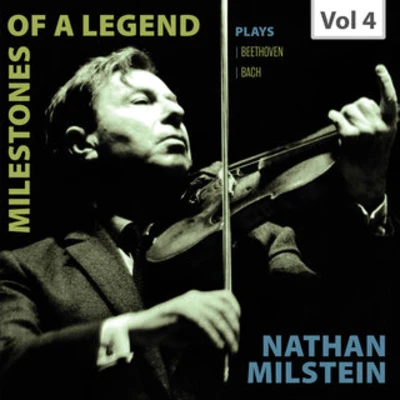 Nathan Milstein/Pittsburgh Symphony Orchestra/William Steinberg Milestones of a Legend: Nathan Milstein, Vol. 4