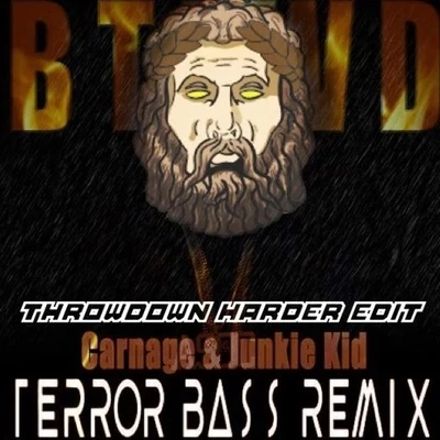 Terror Bass/Throwdown BTFWD (Terror Bass Remix) (THROWDOWN HARDER EDIT)