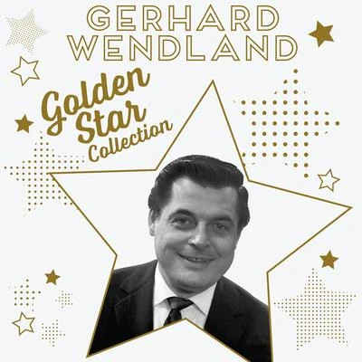 Gerhard Wendland Gerhard Wendland - Golden Star Collection