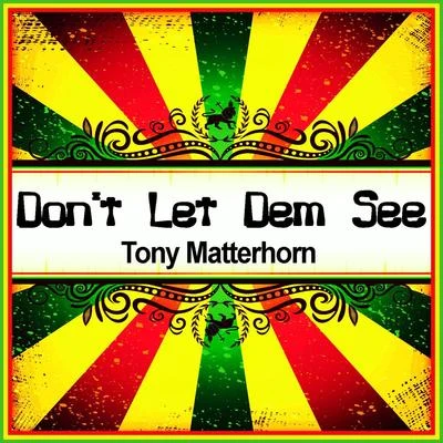 Tony Matterhorn Dont Let Dem See (Ringtone)