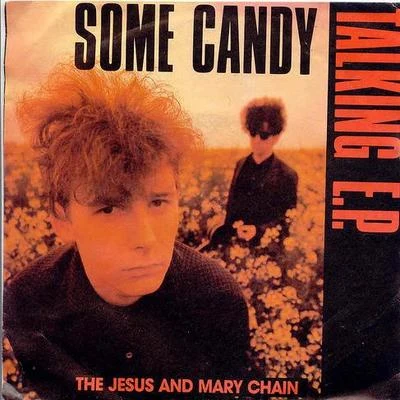 The Jesus and Mary Chain Some Candy Talking EP