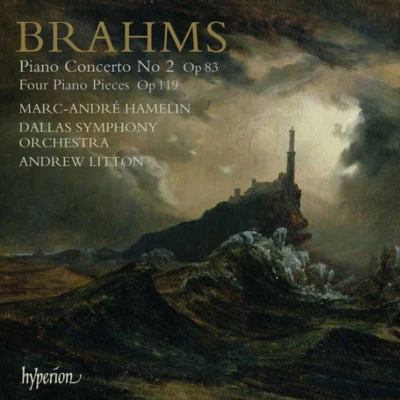 Marc-André Hamelin Brahms: Piano Concerto No. 2; Four Piano Pieces, Op. 119