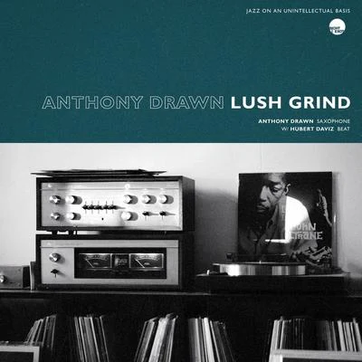 Hubert Daviz/Anthony Drawn Lush Grind