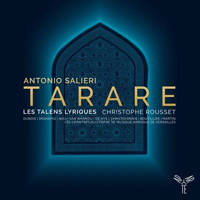 Christophe Rousset/Karine Deshayes/Tassis Christoyannis/Enguerrand de Hys/Les Talens Lyriques/Judith Van Wanroij Antonio Salieri: Tarare