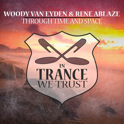 Rene Ablaze/Woody van Eyden Through Time and Space