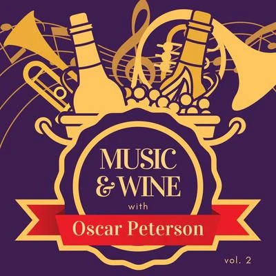 Oscar Peterson Music & Wine with Oscar Peterson, Vol. 2