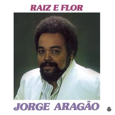 Jorge Aragão Raiz e Flor