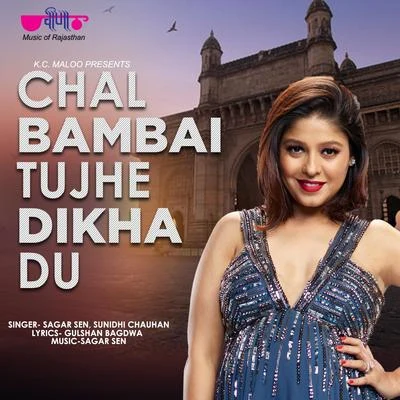 Sunidhi Chauhan/Sagar Sen Chal Bambai Tujhe Dikha Du