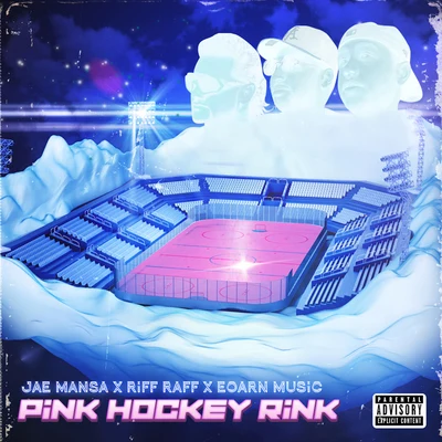 Riff Raff/EOARN MUSIC/Jae Mansa PiNK HOCKEY RiNK