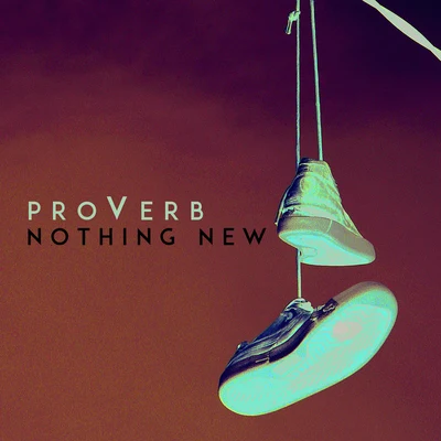 Proverb Nothing New