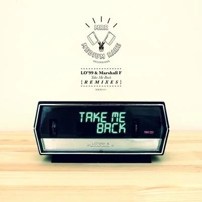 LO&#x27;99 Take Me Back (Remixes)