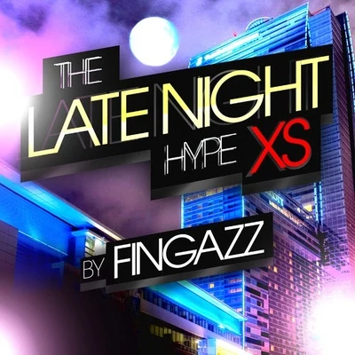 Fingazz The Late Night Hype XS