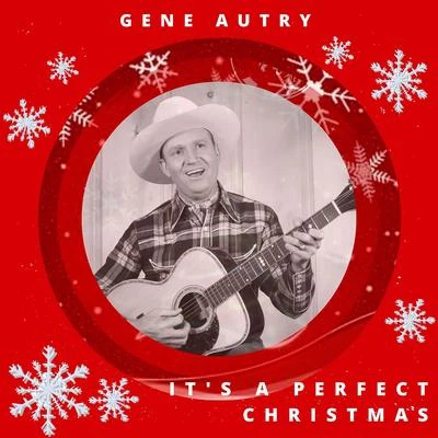 Gene Autry Its a perfect Christmas