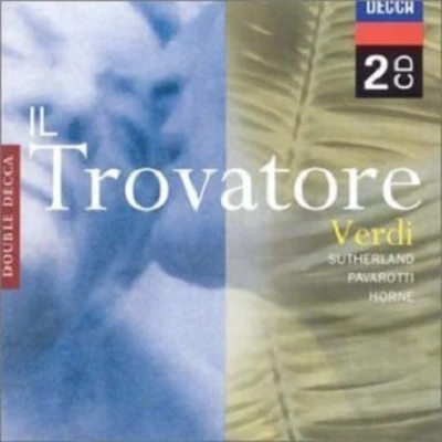 Joan Sutherland Verdi: Il Trovatore - Pavarotti, Sutherland, Horne