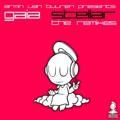 Gaia/Armin van Buuren Stellar (The Remixes)