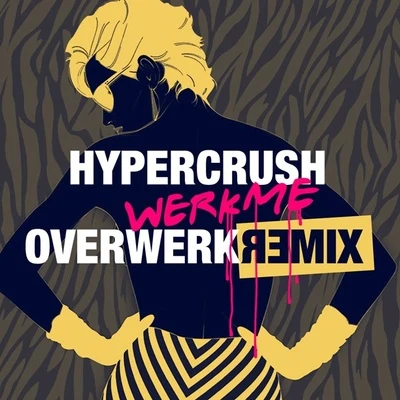 OVERWERK Werk Me (OVERWERK Remix)