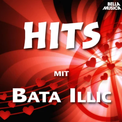 Bata Illic Hits mit Bata Illic