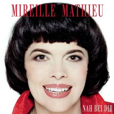 Mireille Mathieu Nah bei dir