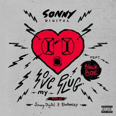 Sonny Digital/Black Boe Love My Plug (feat. Black Boe)