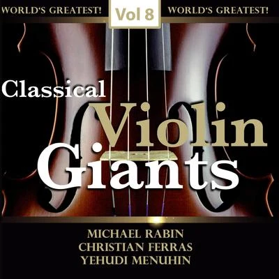 Michael Rabin Classical Violin Giants, Vol. 8