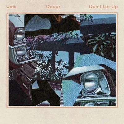 Umii Don't Let Up (Dodge Remix)